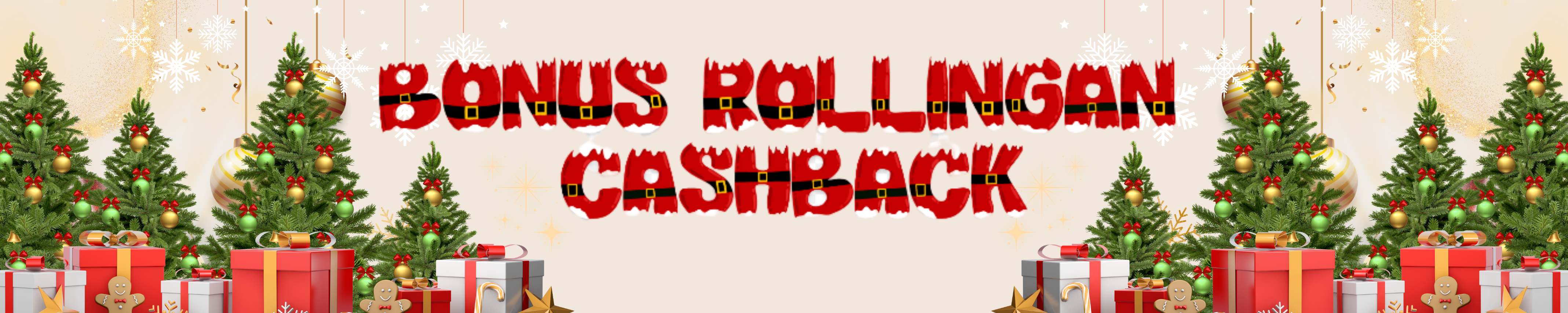 BONUS ROLLINGAN & CASHBACK